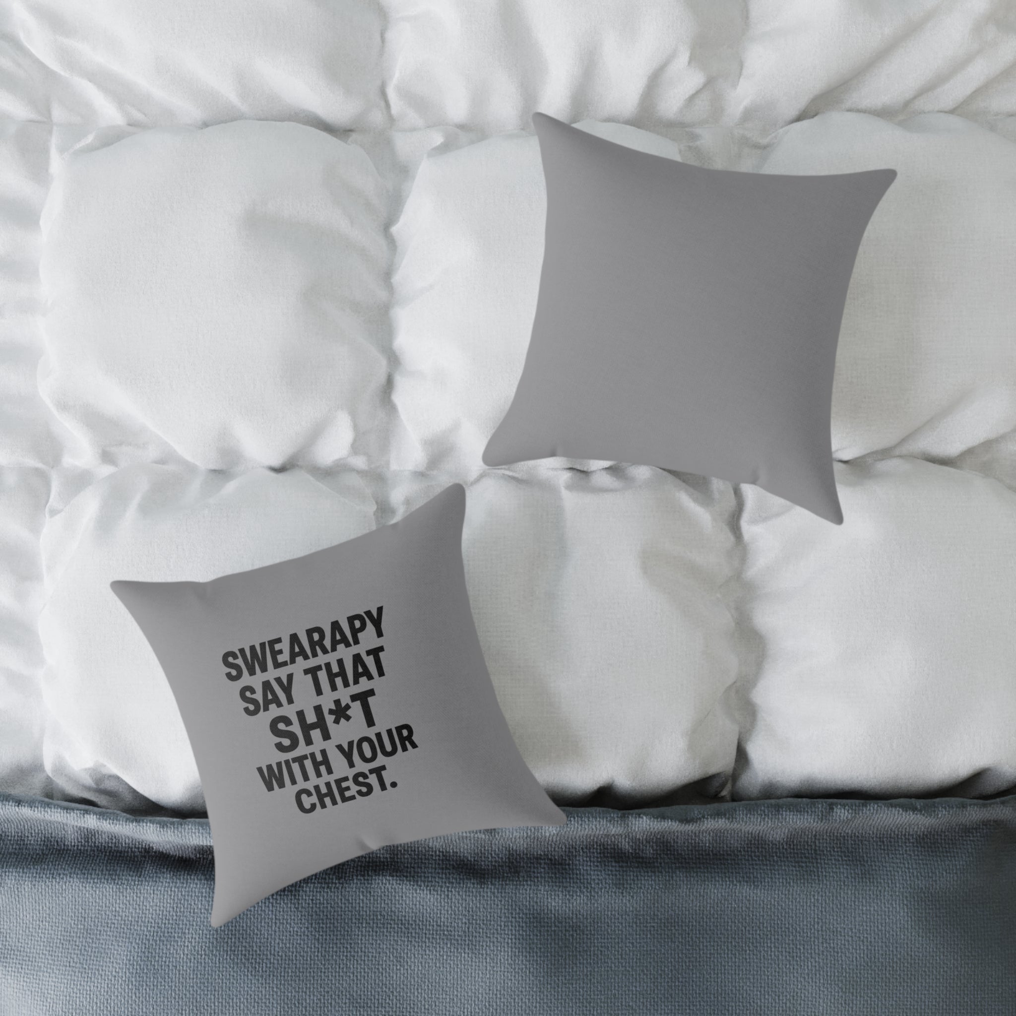 Swearapy™ “Say That Sh*t With Your Chest” Square Throw Pillow | Modern Motivational Home & Wellness Decor— Gray