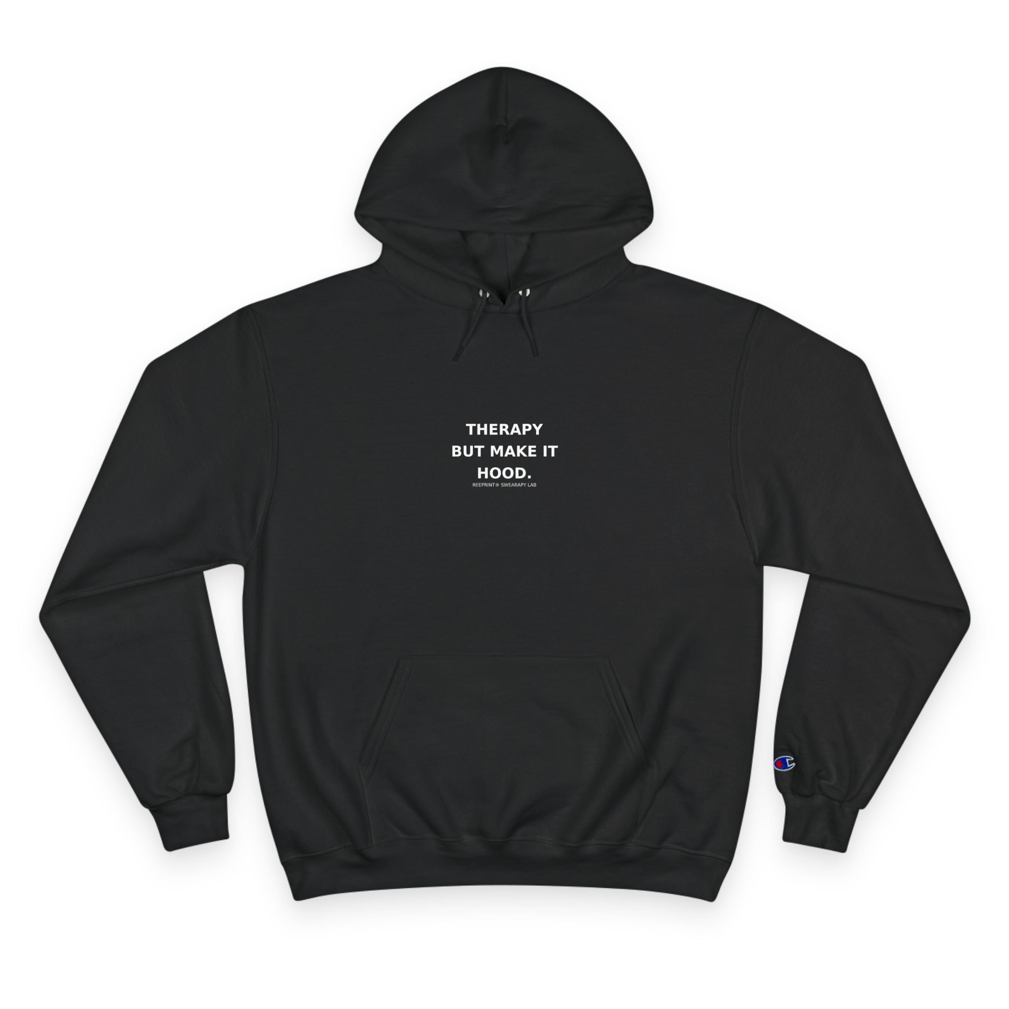 Champion® Hoodie – “Therapy But Make It Hood.” | Urban Luxe Minimalist Streetwear | Reeprint® Edition