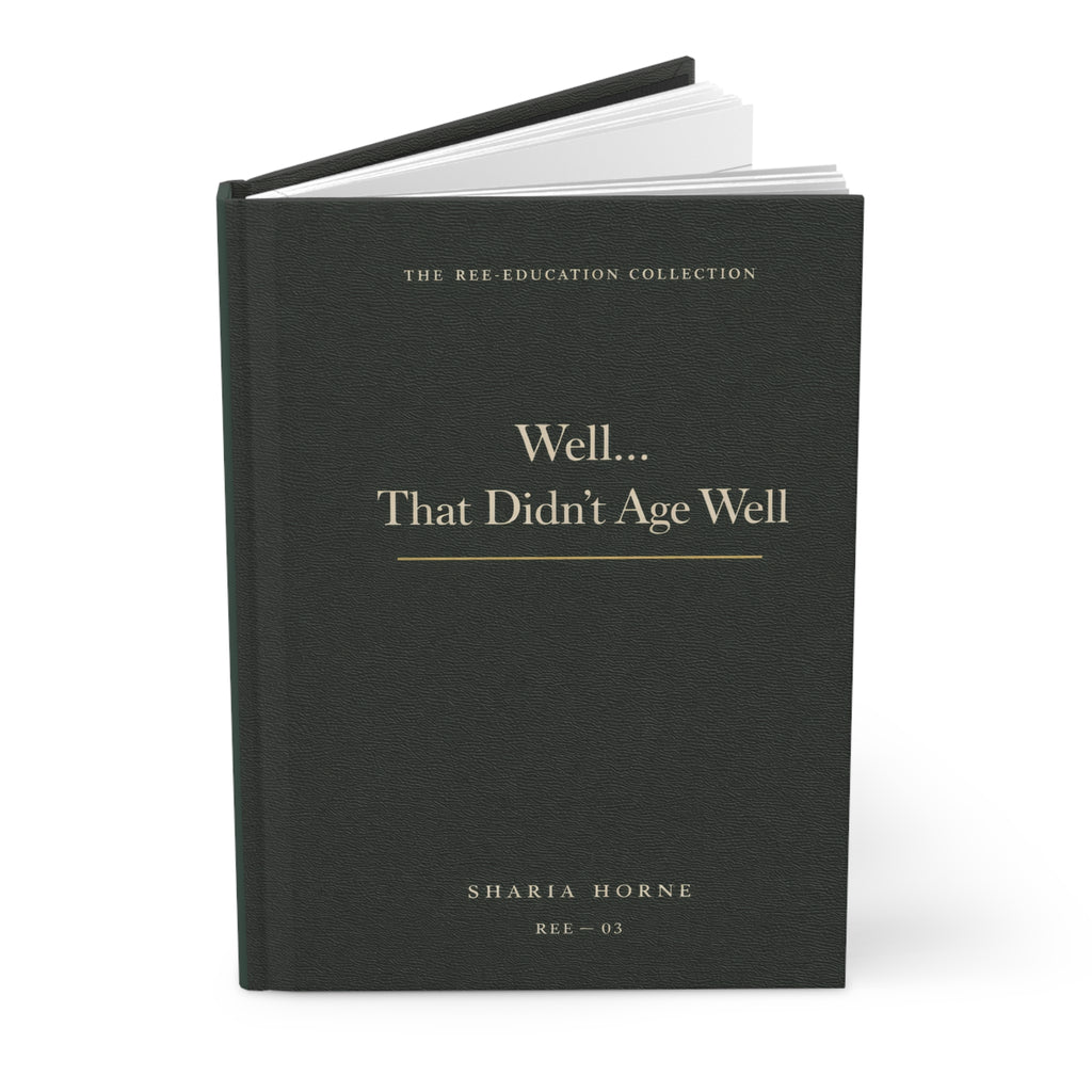 Well… That Didn’t Age Well – Luxury Forest Green Hardcover Journal | Minimalist Lined Reflection Notebook | REE-Education Collection
