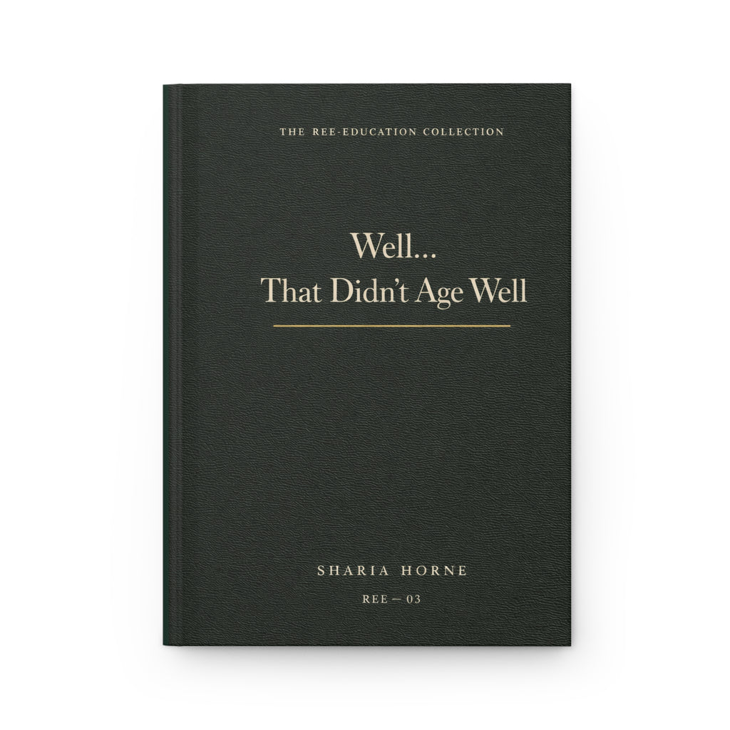 Well… That Didn’t Age Well – Luxury Forest Green Hardcover Journal | Minimalist Lined Reflection Notebook | REE-Education Collection