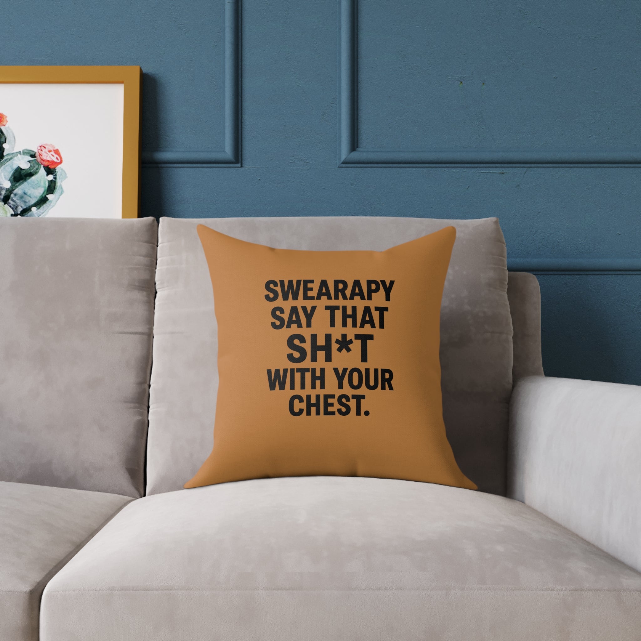 Swearapy™ “Say That Sh*t With Your Chest” Square Throw Pillow | Modern Motivational Home & Wellness Decor— Light Brown