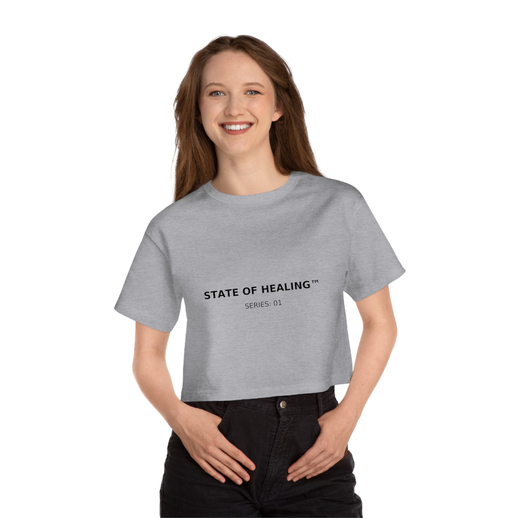 Champion Women’s Heritage Cropped T-Shirt – “STATE OF HEALING™ · SERIES: 01”