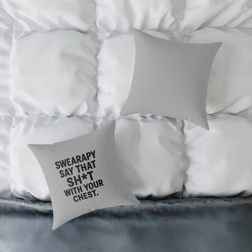 Swearapy™ “Say That Sh*t With Your Chest” Square Throw Pillow | Modern Motivational Home & Wellness Decor— Light Gray